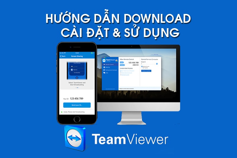 Hướng dẫn download, cài đặt và sử dụng phần mềm Teamviewer 9, 10, 11, 12, 13, 14
